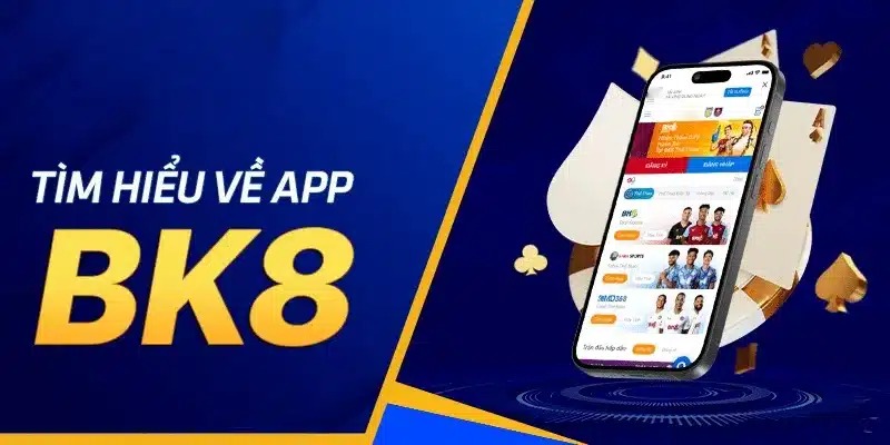 Tải app BK8 sở hữu nhiều ưu điểm nổi bật