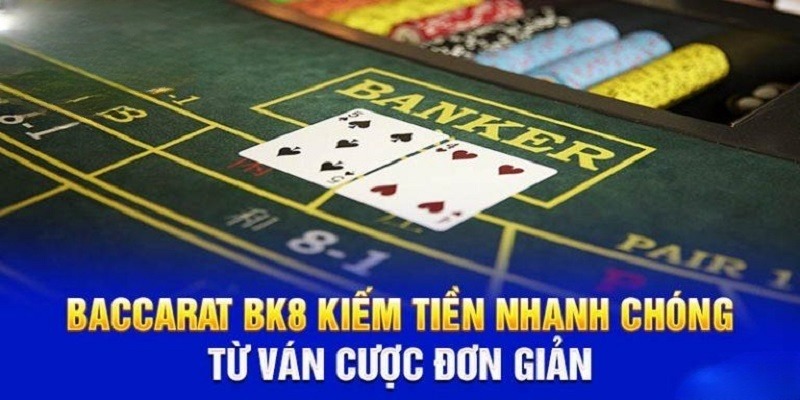 Baccarat tại nhà cái BK8