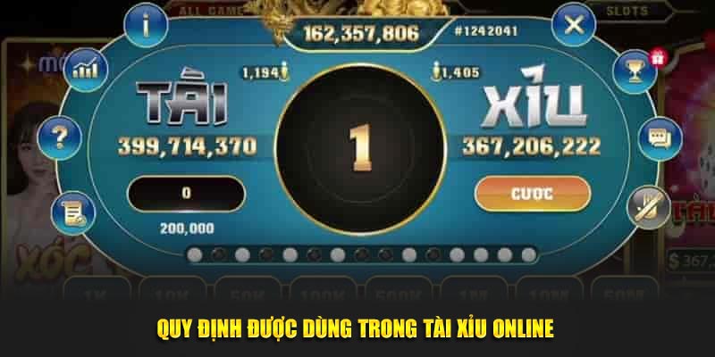 Quy định được dùng trong tài xỉu online 