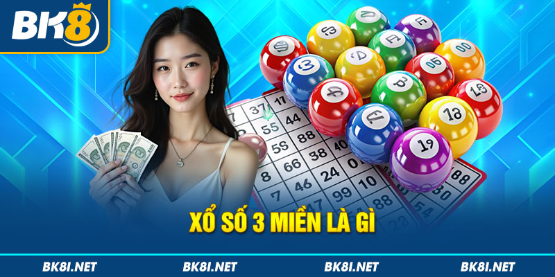 Xổ số 3 miền là gì?